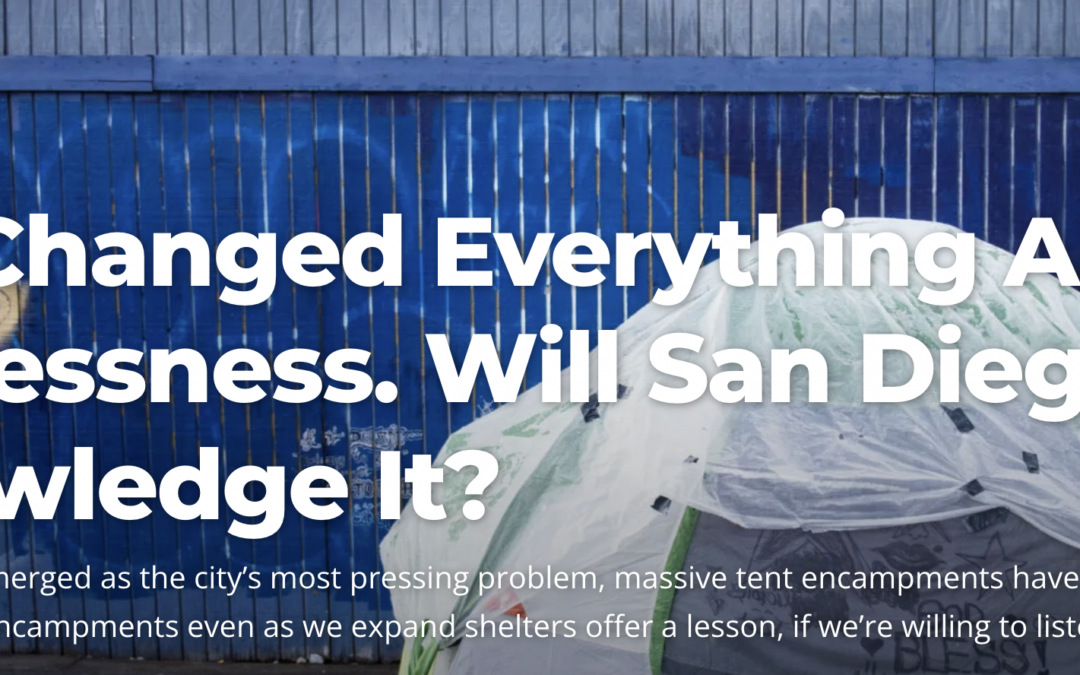 Tents Changed Everything About Homelessness. Will San Diego Acknowledge It?